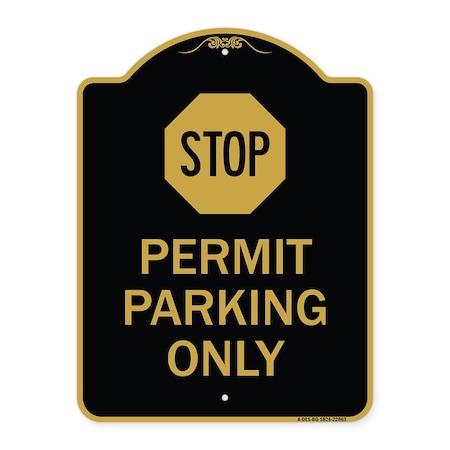 Signmission Stop-Permit Parking With Stop, Black & Gold Aluminum Architectural Sign, 18" x 24", BG-1824-22863 A-DES-BG-1824-22863